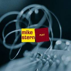 Mike Stern : Play